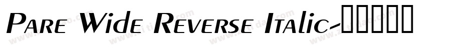 Pare Wide Reverse Italic字体转换